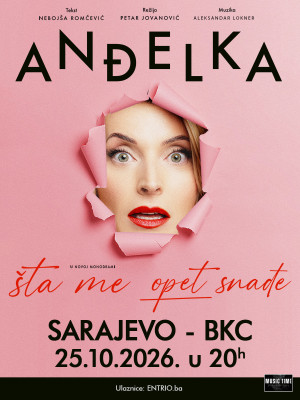 Anđelka: Šta me opet snađe - SARAJEVO
