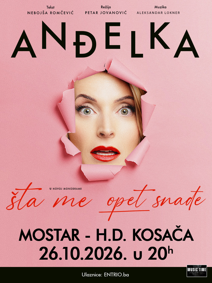 Anđelka: Šta me opet snađe - MOSTAR