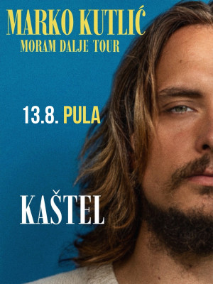 MARKO KUTLIĆ - KAŠTEL @PULA