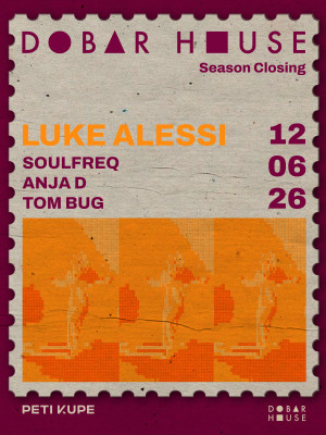Dobar House Season Closing w/ Luke Alessi