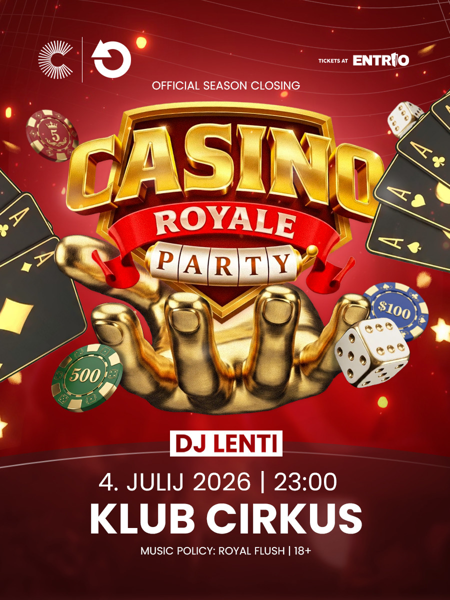 CASINO ROYALE PARTY / CIRKUS CLOSING / 4.7.2026.