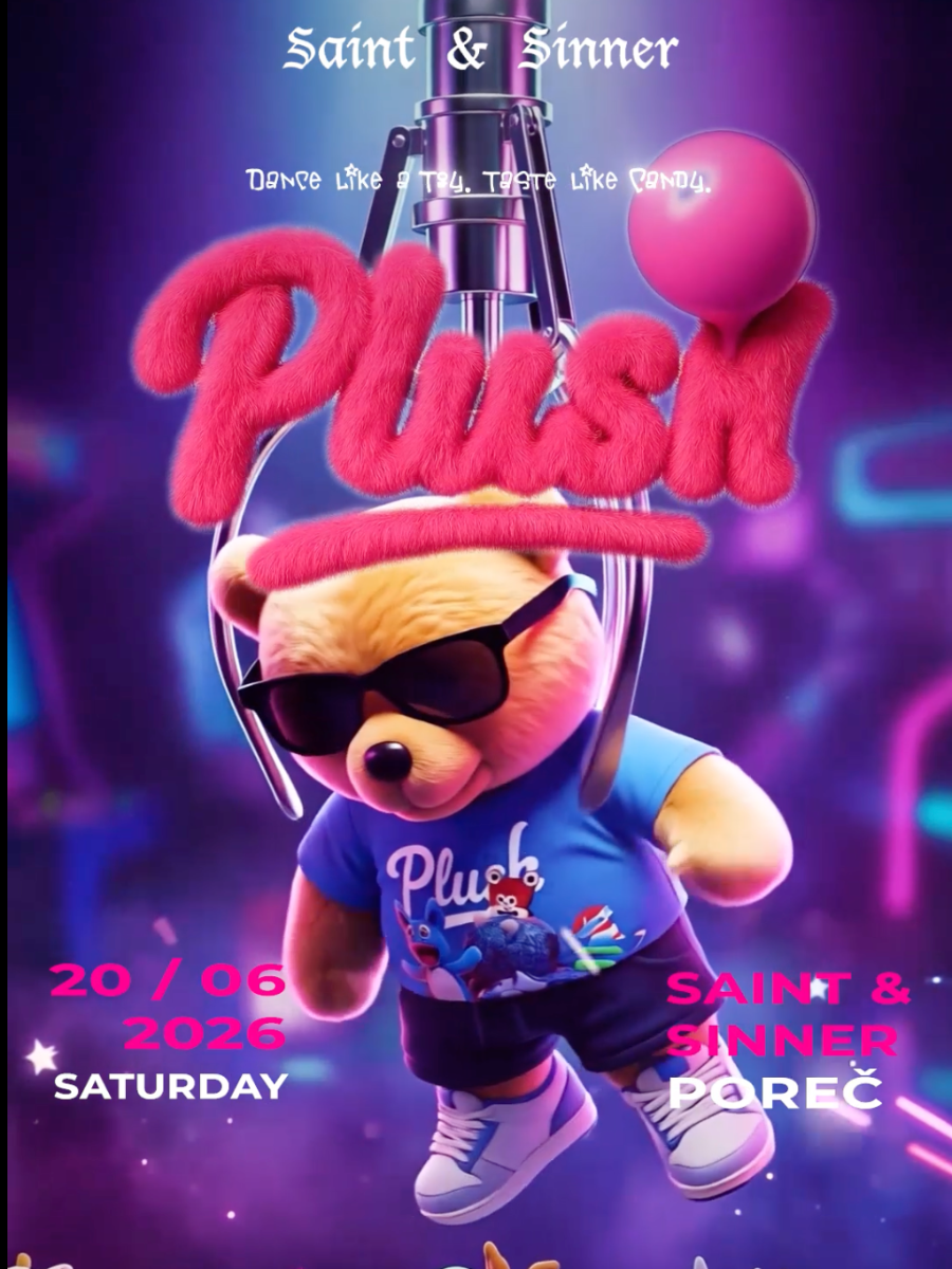 PLUSH @&nbsp;SAINT & SINNER CLUB, POREČ