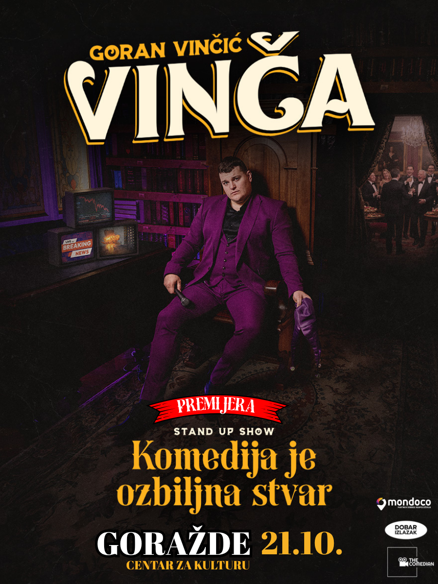 GORAŽDE - GORAN VINČIĆ VINČA - KOMEDIJA JE OZBILJNA STVAR