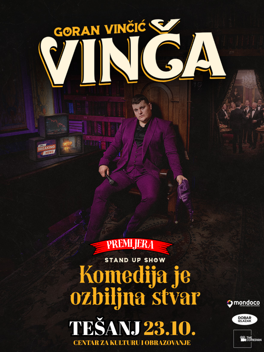 TEŠANJ - GORAN VINČIĆ VINČA - KOMEDIJA JE OZBILJNA STVAR