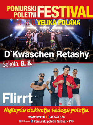 Pomurski poletni Festival - SOBOTA, 8.8.2026 FLIRRT&D'KWASCHEN RETASHY
