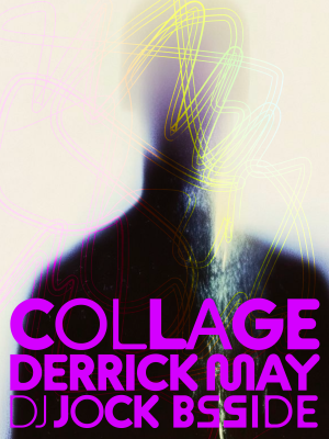 COLLAGE pres. DERRICK MAY @Barbarella's Discotheque