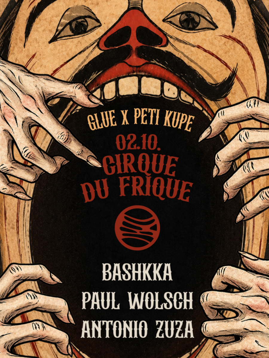 GLUE x PETI KUPE w/ BASHKKA, PAUL WOLSCH, ANTONIO ZUZA