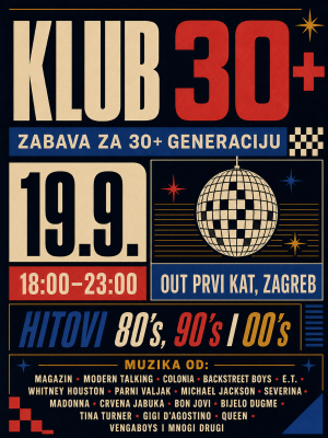 KLUB 30+ | Zabava za 30+ GENERACIJU - 19.9.