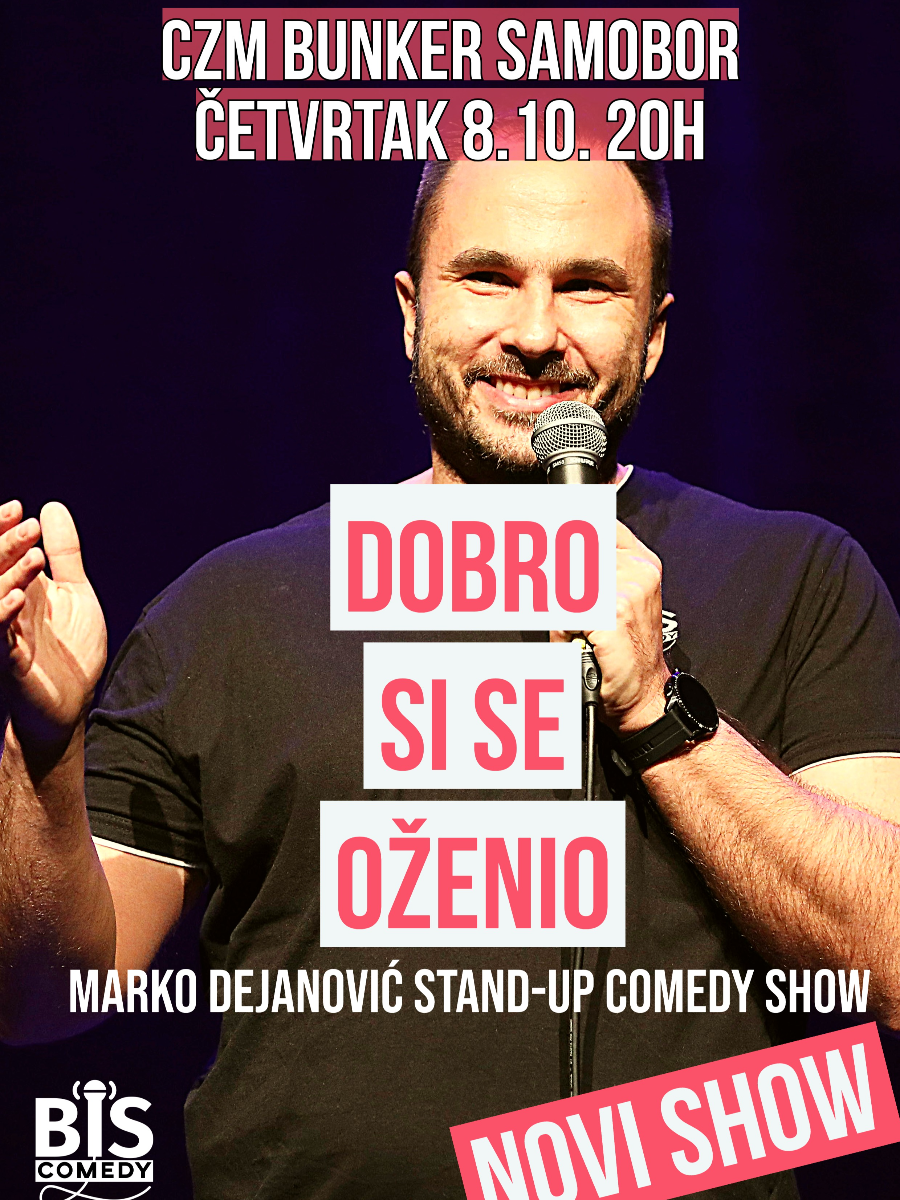 SAMOBOR: "Dobro Si Se Oženio" - Marko Dejanović StandUpComedy show