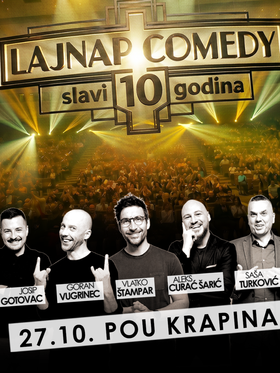 KRAPINA - LAJNAP COMEDY slavi 10 godina!
