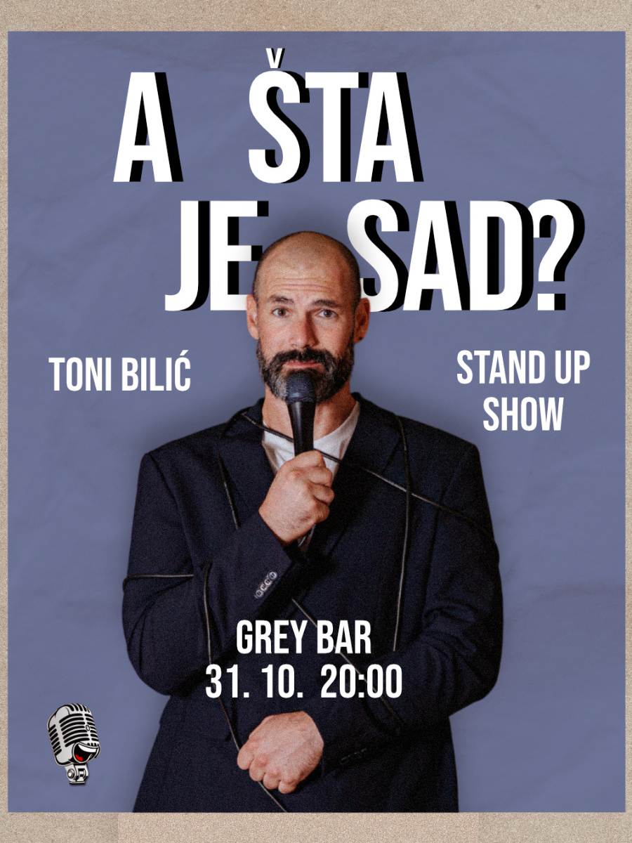 STAND-UP: "A šta je sad?" Toni bilić one man show