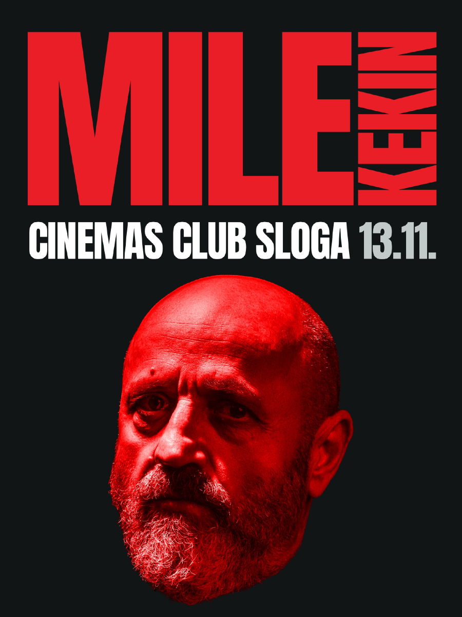 MILE KEKIN // 13.NOV // SLOGA